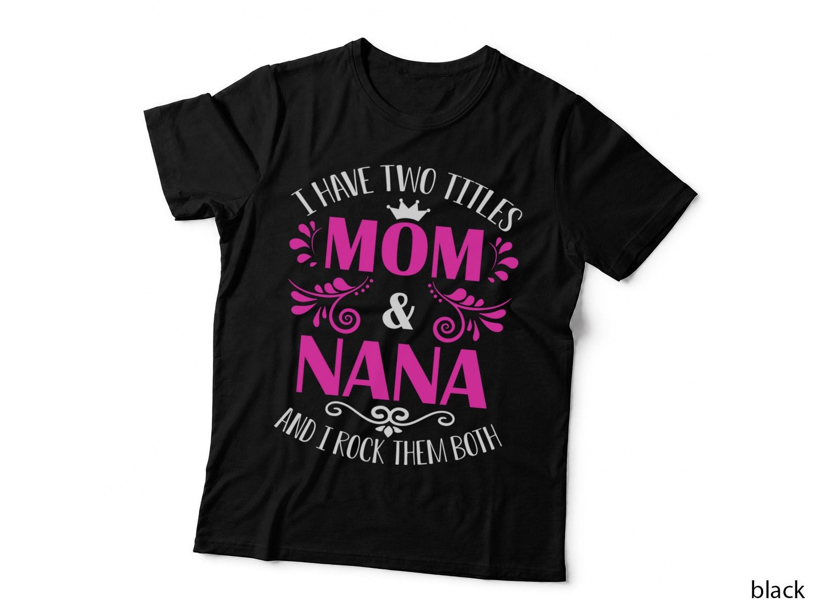 Mom and Nana T-Shirt, Family Love Theme, Mother's Day Gift