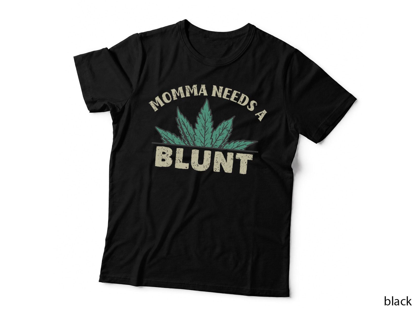 Momma Needs a Blunt Stoner Mom Cannabis Weed Smoker T-Shirt