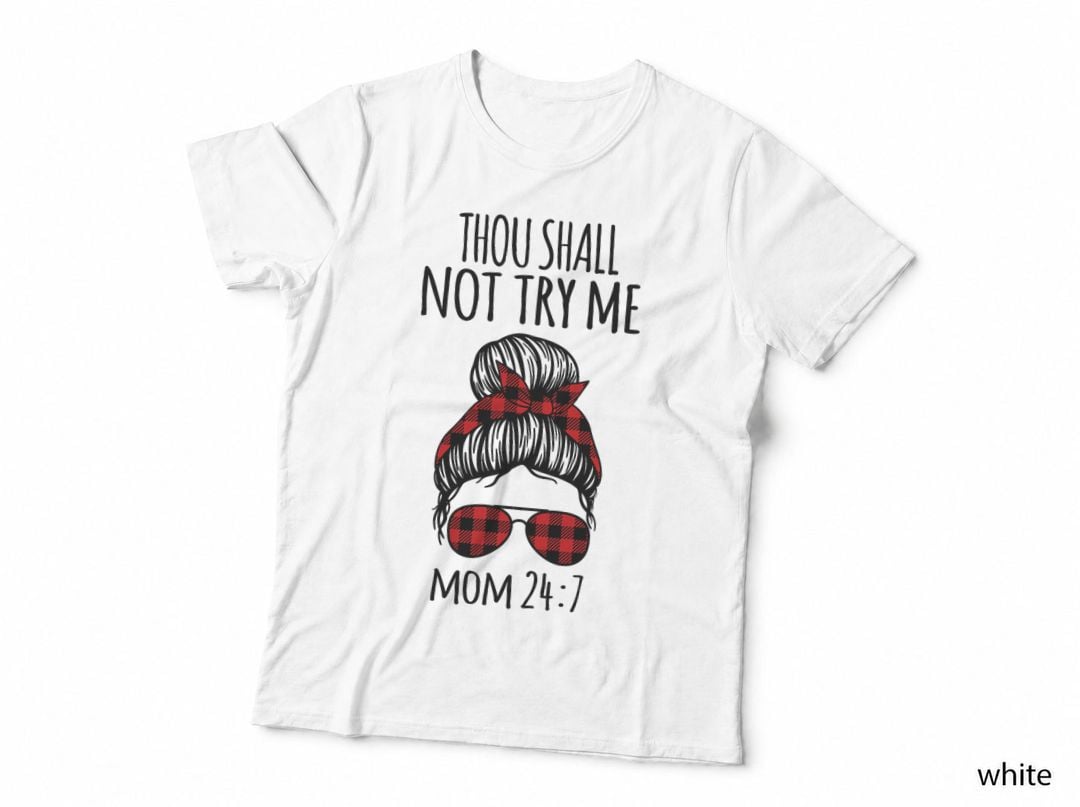 Mood Mom Funny Quote Thou Shall Not Try Me Mom T-Shirt