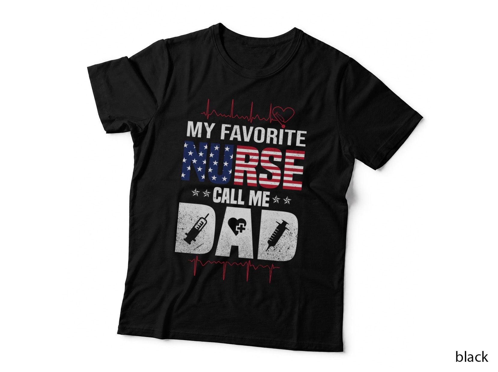Nurse Call Me Dad T-Shirt, Patriotic, 4th July Apparel