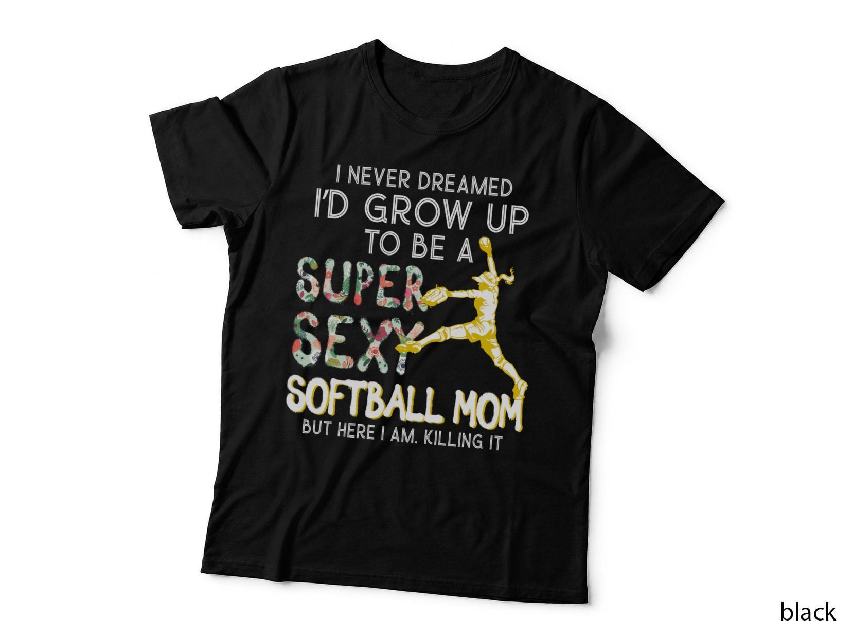 Super Sexy Softball Mom T-Shirt, Floral Botanical, Mom Family