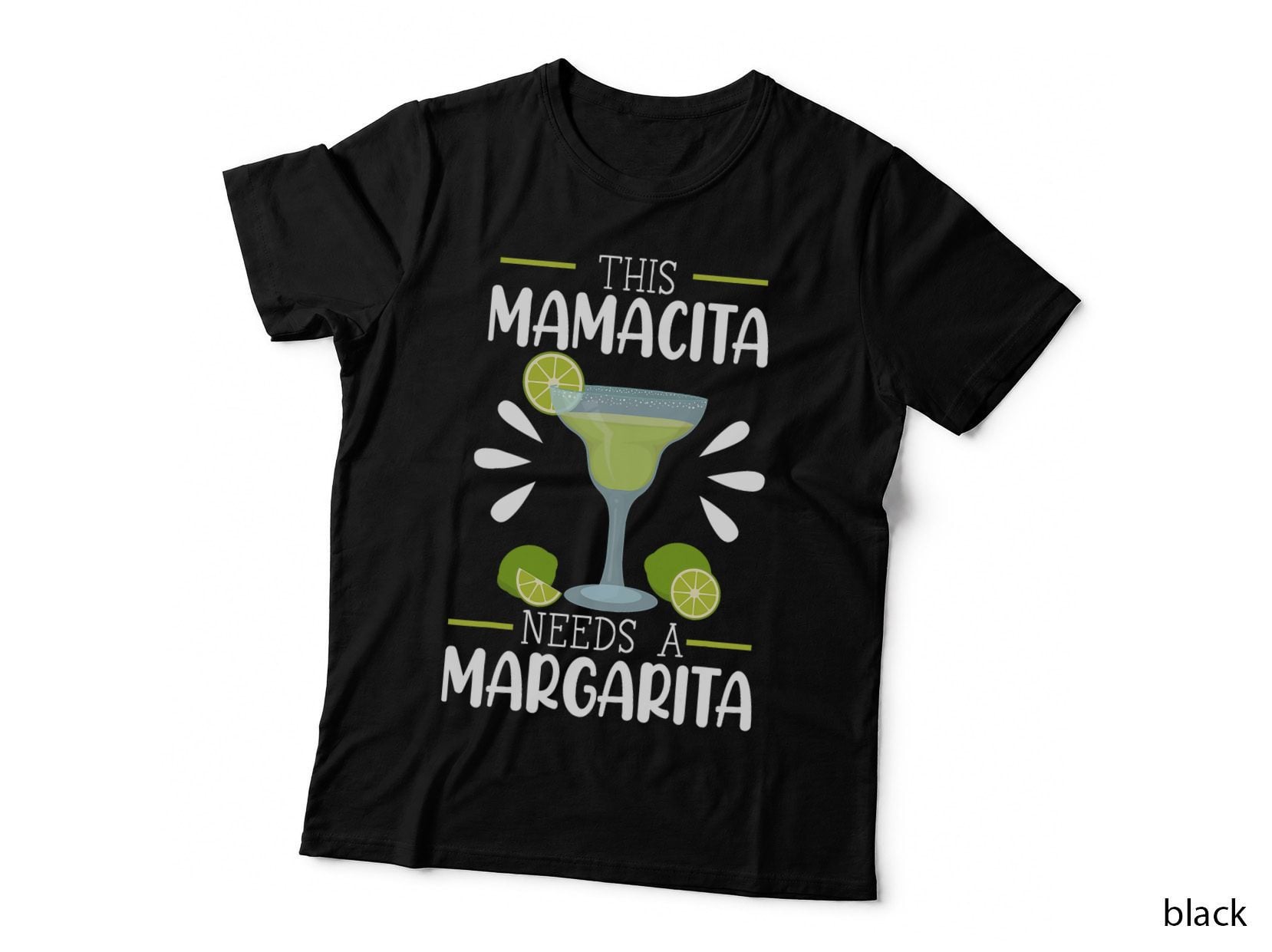 This Mamacita Needs a Margarita Alcoholic Mama Cocktail T-Shirt