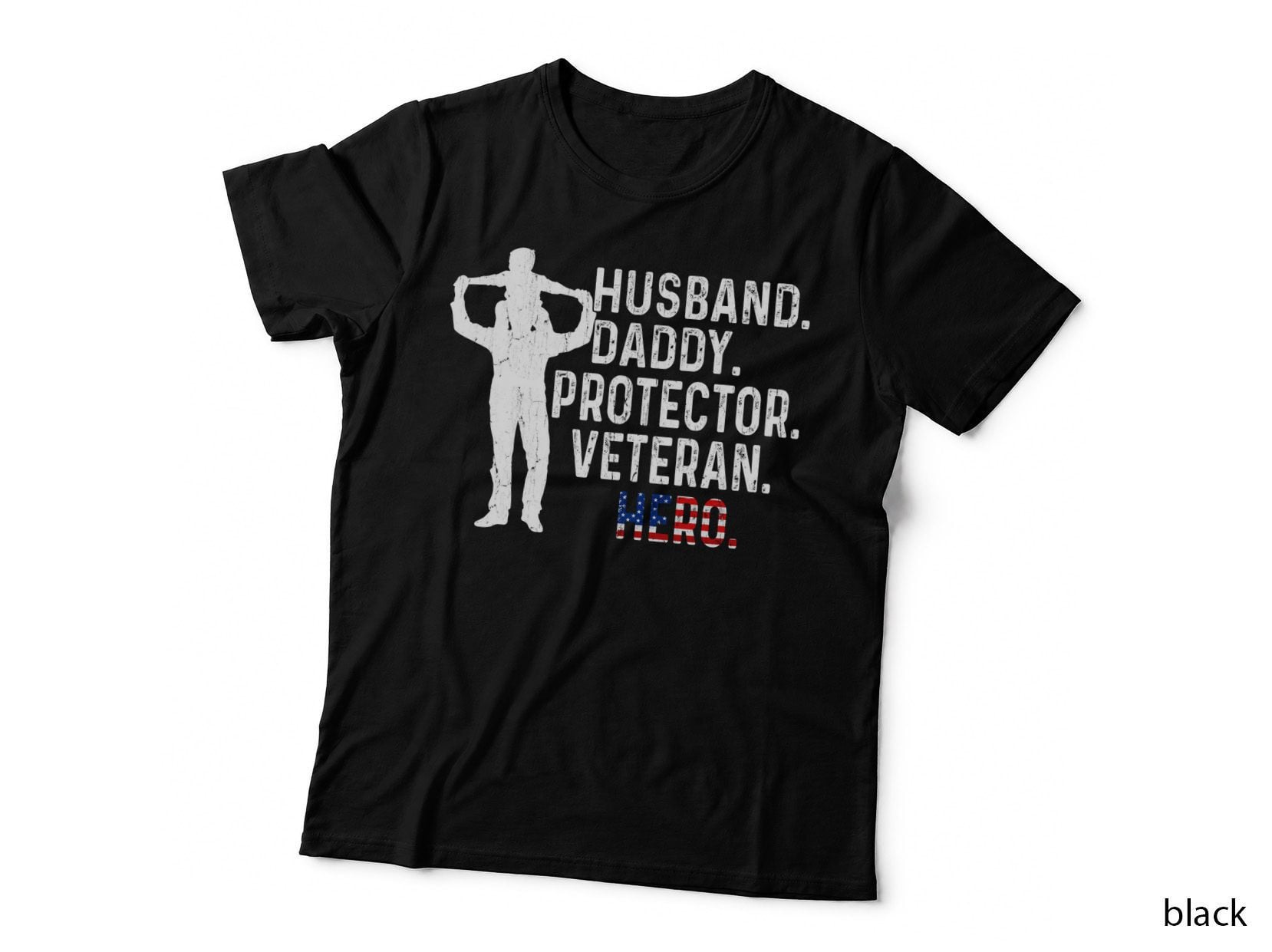 Veteran Hero Husband Daddy T-Shirt, Patriotic Design, Military Pride Apparel