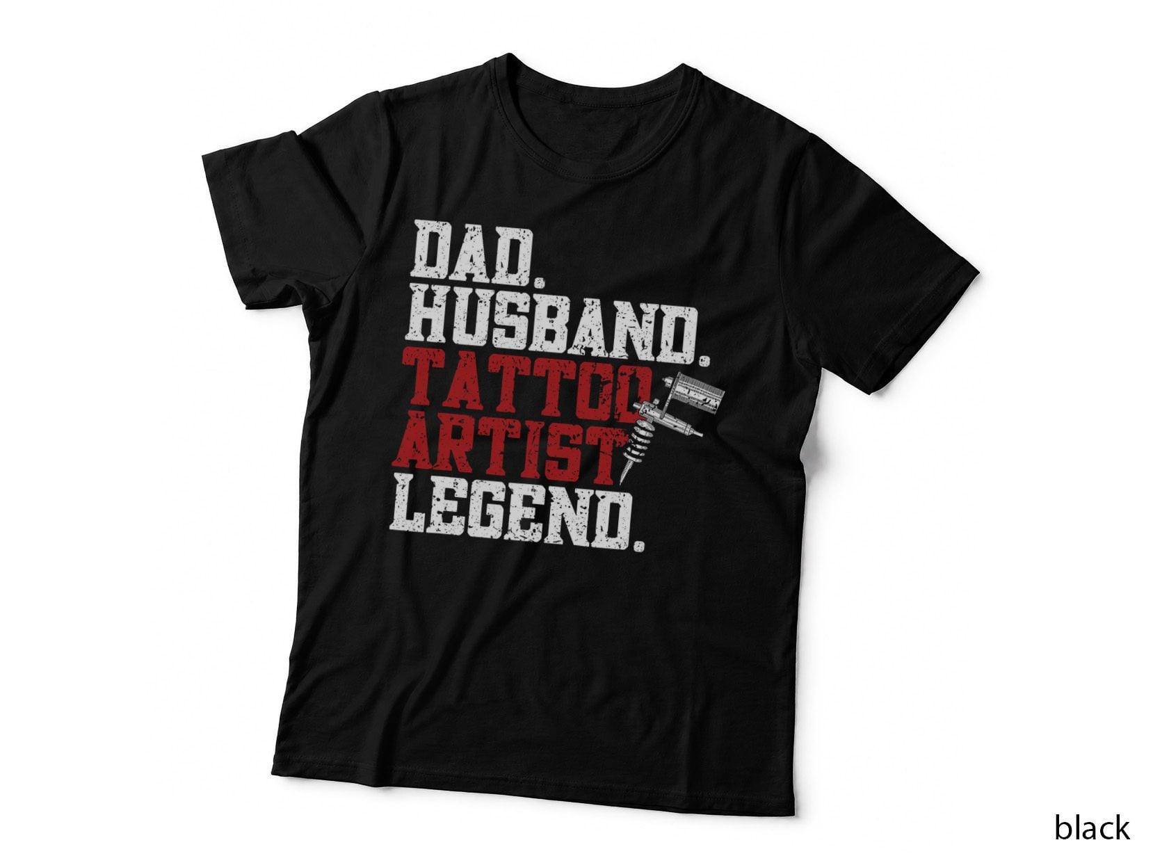 Dad Husband Tattoo Artist Legend T-Shirt, Tattooist Style, Father's Day Gift