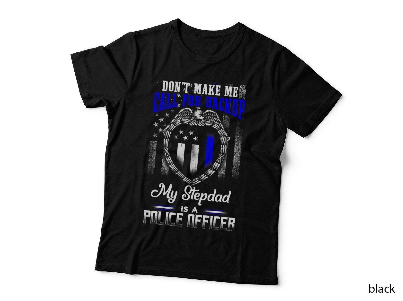 Distressed My Stepdad Is a Police Officer T-Shirt, Patriotic