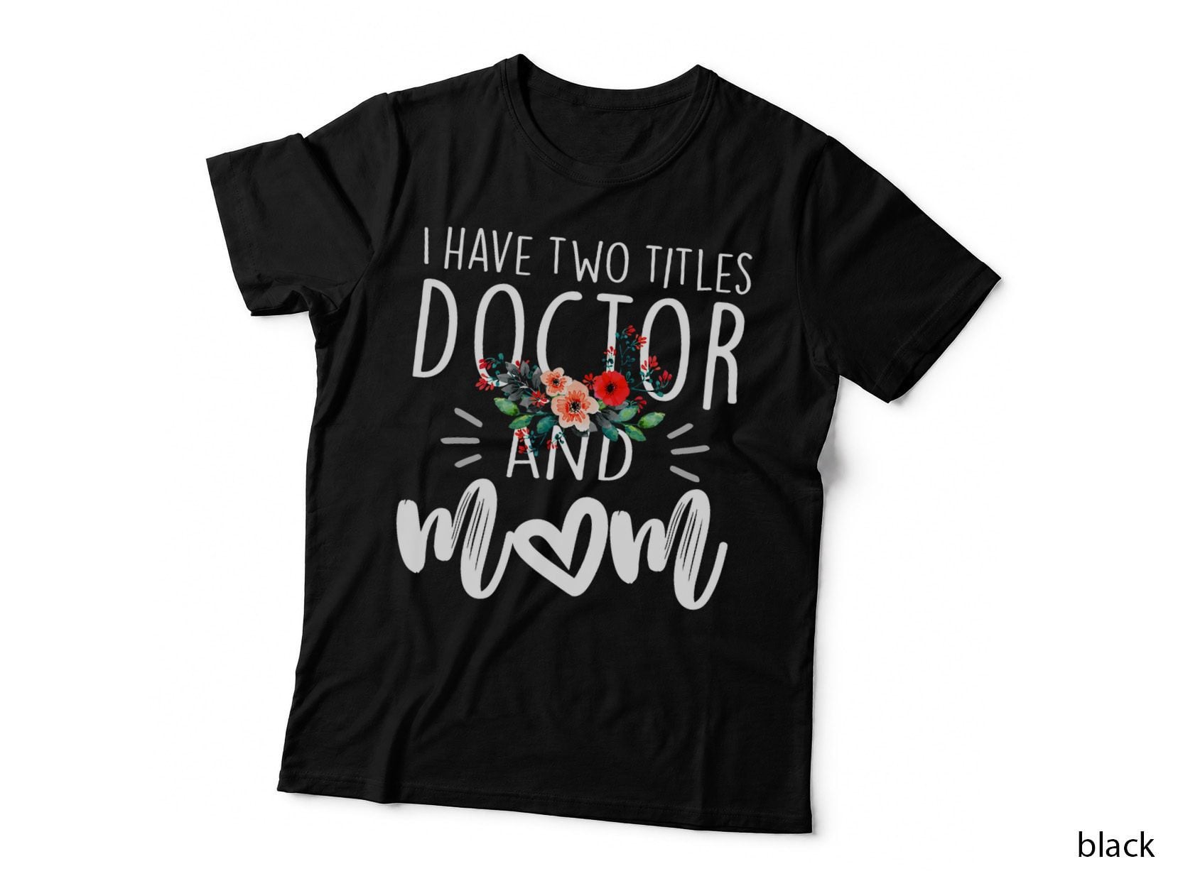 Floral Mom and Doctor T-Shirt, Mommy Floral Print, Mommy Floral Print