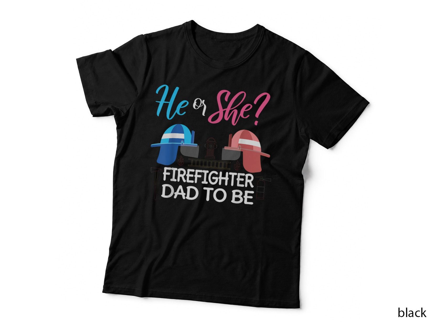 Gender Reveal He or She Dad to Be Firefighter Future Father T-Shirt