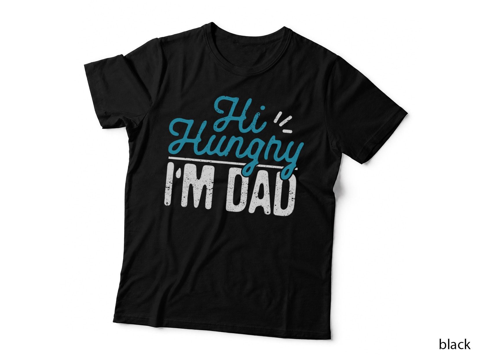 Hi Hungry I'm Dad Funny Father's Day Daddy Jokes Dads Joke T-Shirt