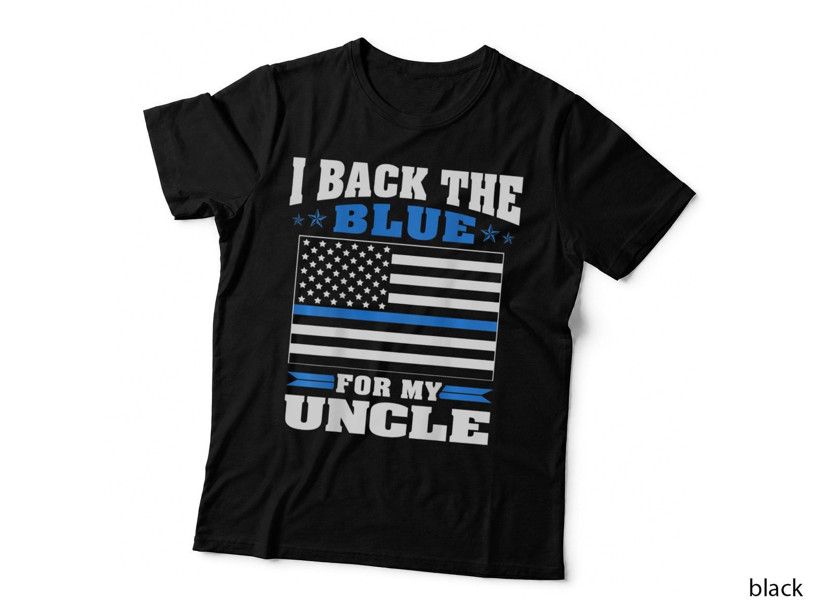 I Back the Blue for My Uncle T-Shirt, Patriotic Apparel, Police Support