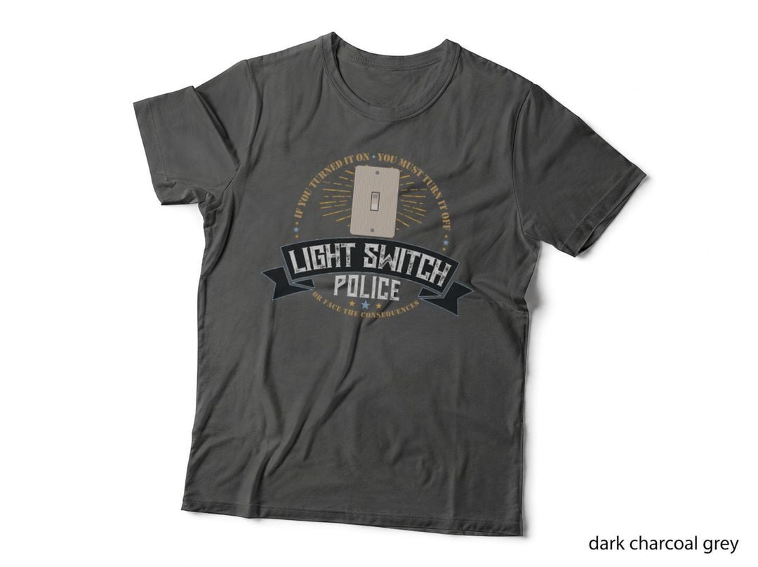 Light Switch Police Dad or Mom T-Shirt, Funny Electricity Saver Joke
