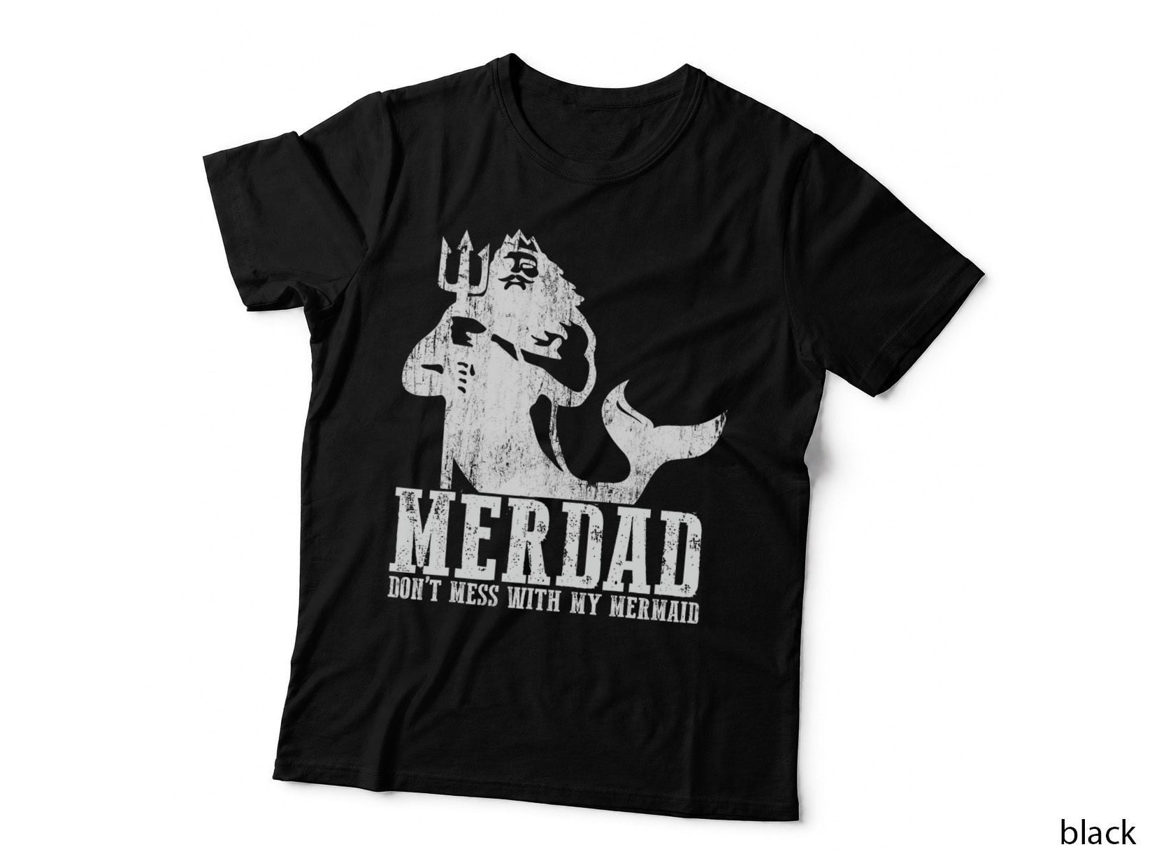 Merdad Don't Mess with My Mermaid T-Shirt, Dad Daughter Gift