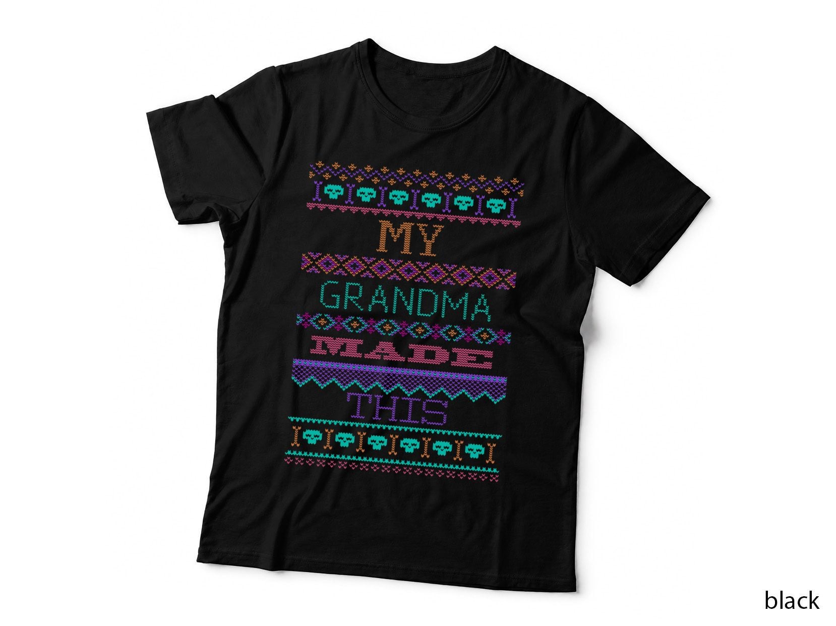 My Grandma Made This T-Shirt