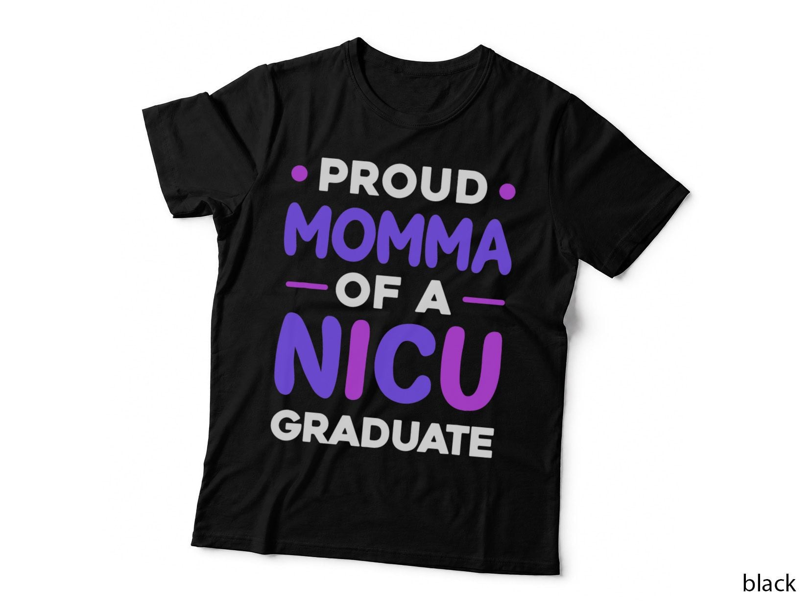 NICU Momma T-Shirt, Proud Momma of a NICU Graduate, Mom Family
