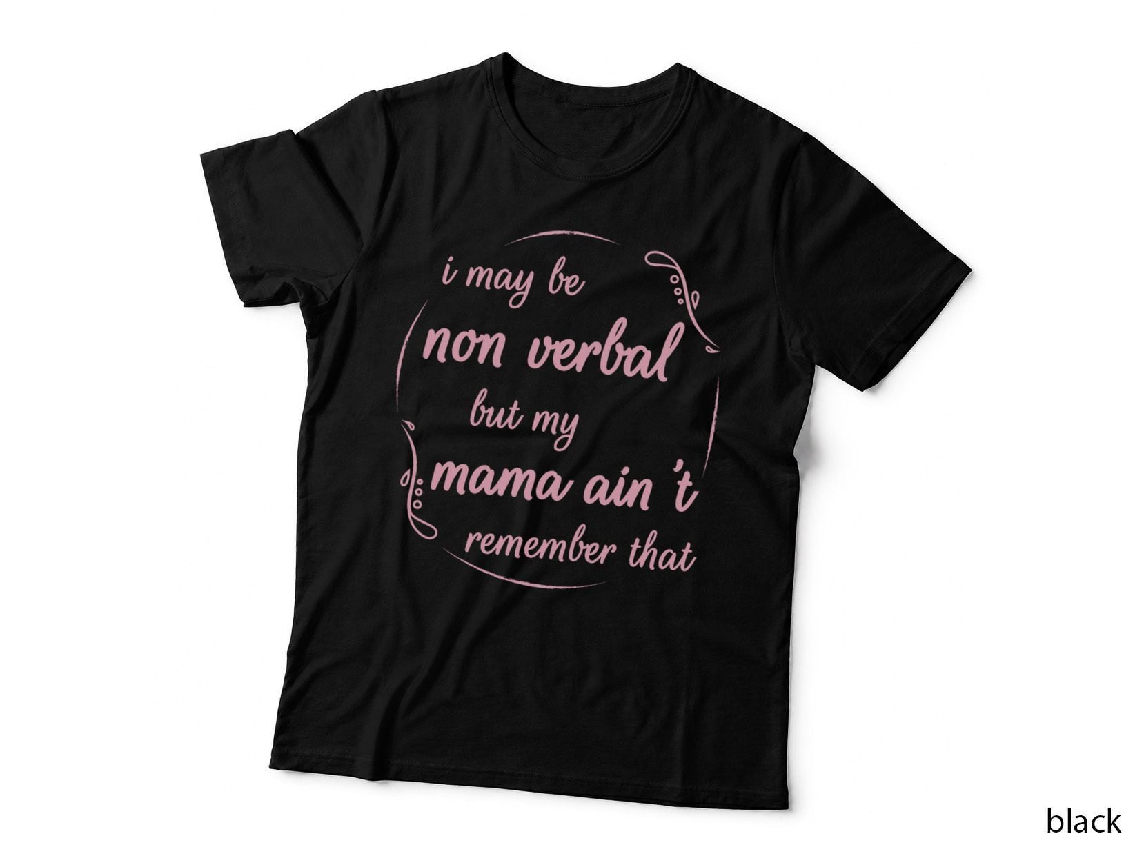 Non Verbal Mama T-Shirt, Funny Sarcasm, Mom Family