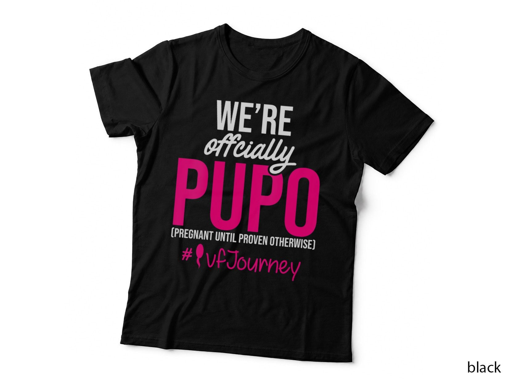 PUPO T-Shirt, Infertility Warrior Apparel, IVF Warrior Dad Mom