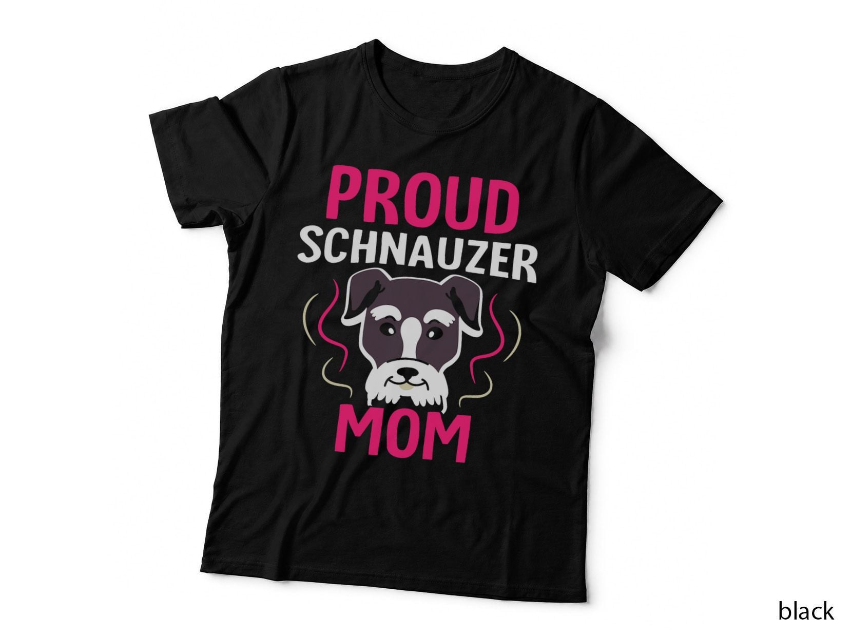 Proud Schnauzer Mom T-Shirt, Pet Lover Apparel, Schnauzer Mom Gift