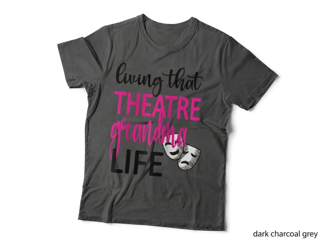 Theatre Grandma Life T-Shirt, Theatre Humor, Grandma Apparel