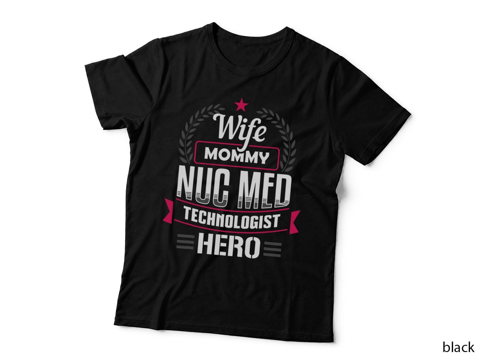 Wife Mommy Nuclear Medicine Technologist T-Shirt, Mom Family Apparel