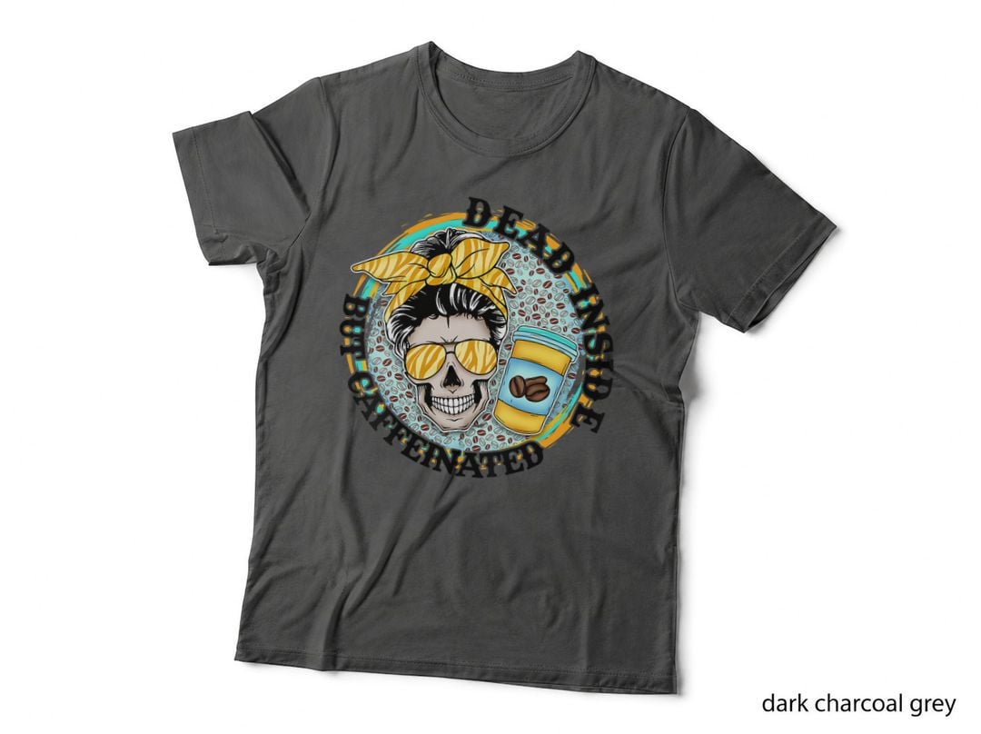Dead Inside but Caffeinated Skull Mom Coffee Lover, Gift T-Shirt