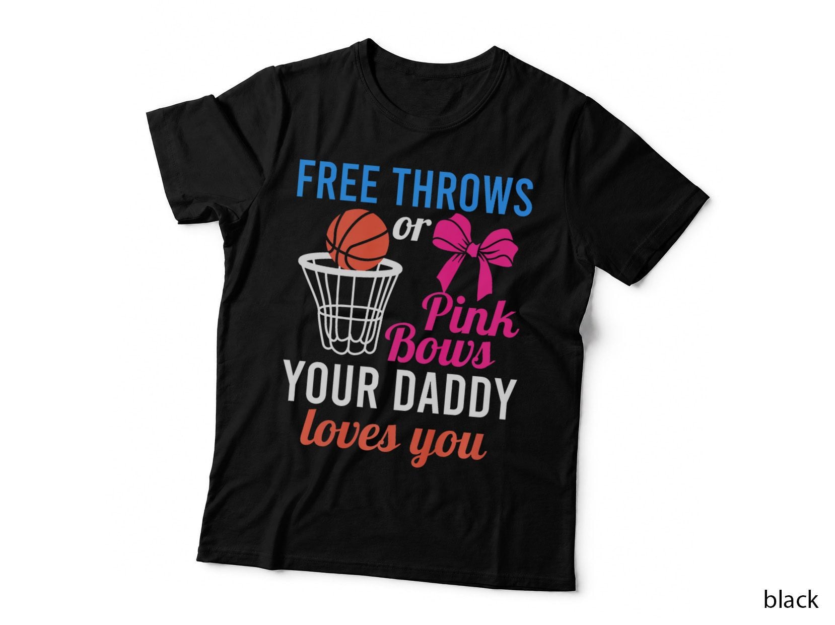 Free Throws or Pink Bows Daddy Loves You Funny Gender Reveal, T-Shirt