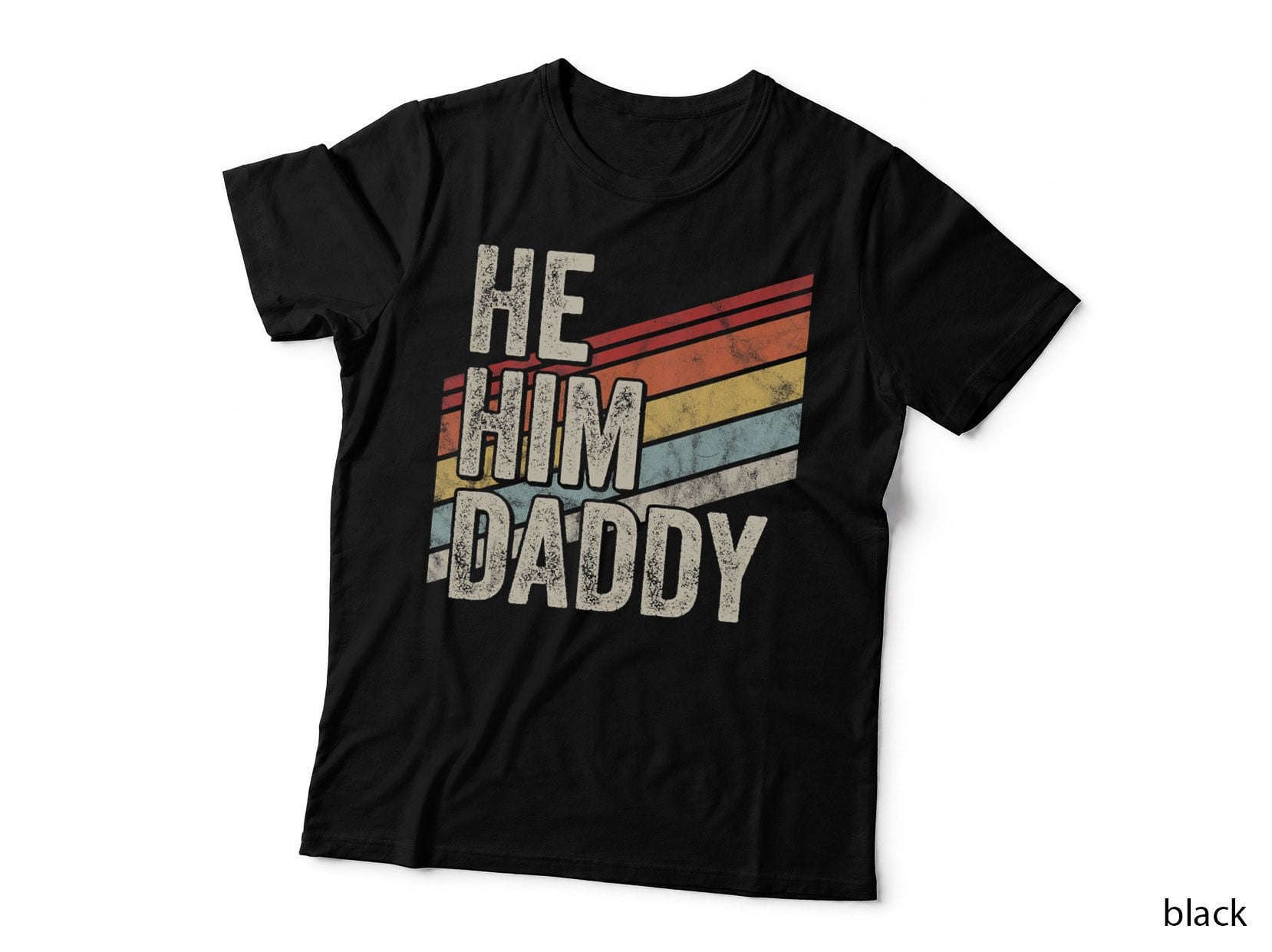 He Him Daddy Bold Distressed Type, Retro Rainbow Stripes, Pronouns Tee