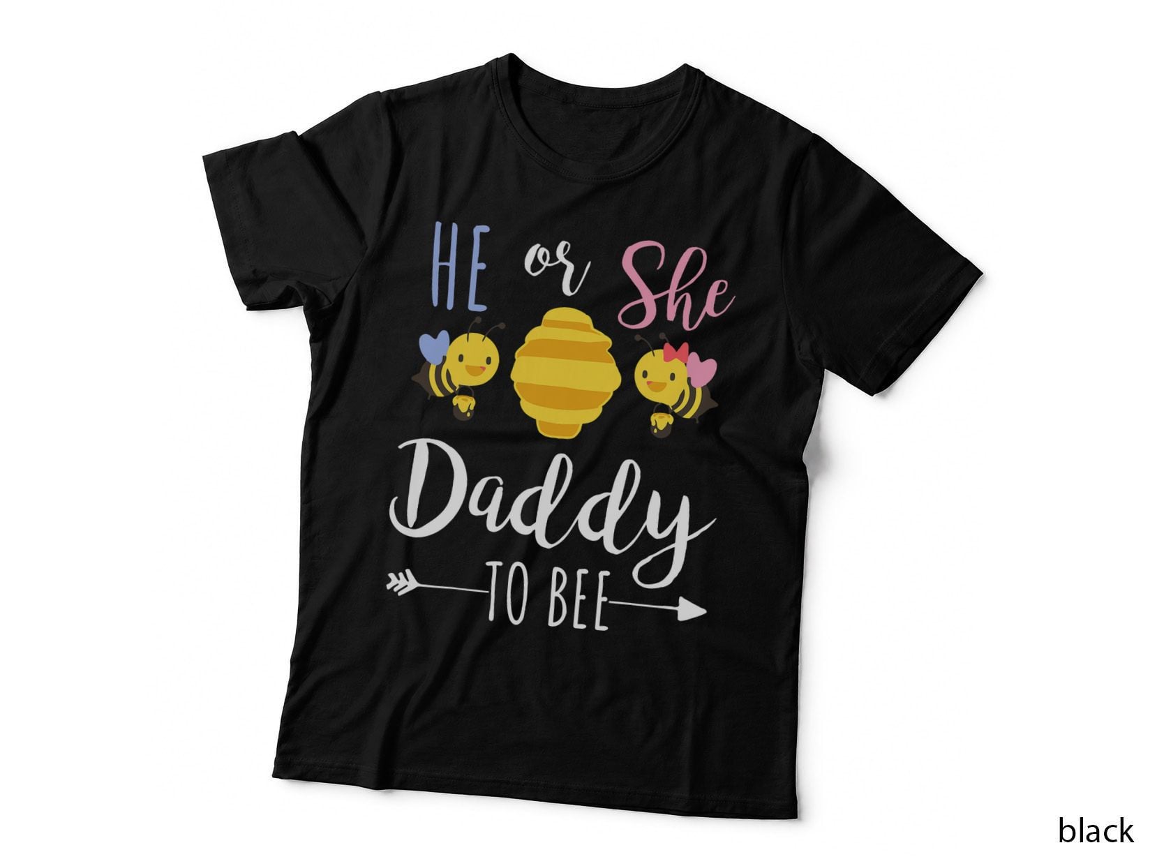 He or She Daddy to Bee Tee, Bumblebee Hive Reveal, Dad Apparel New Top