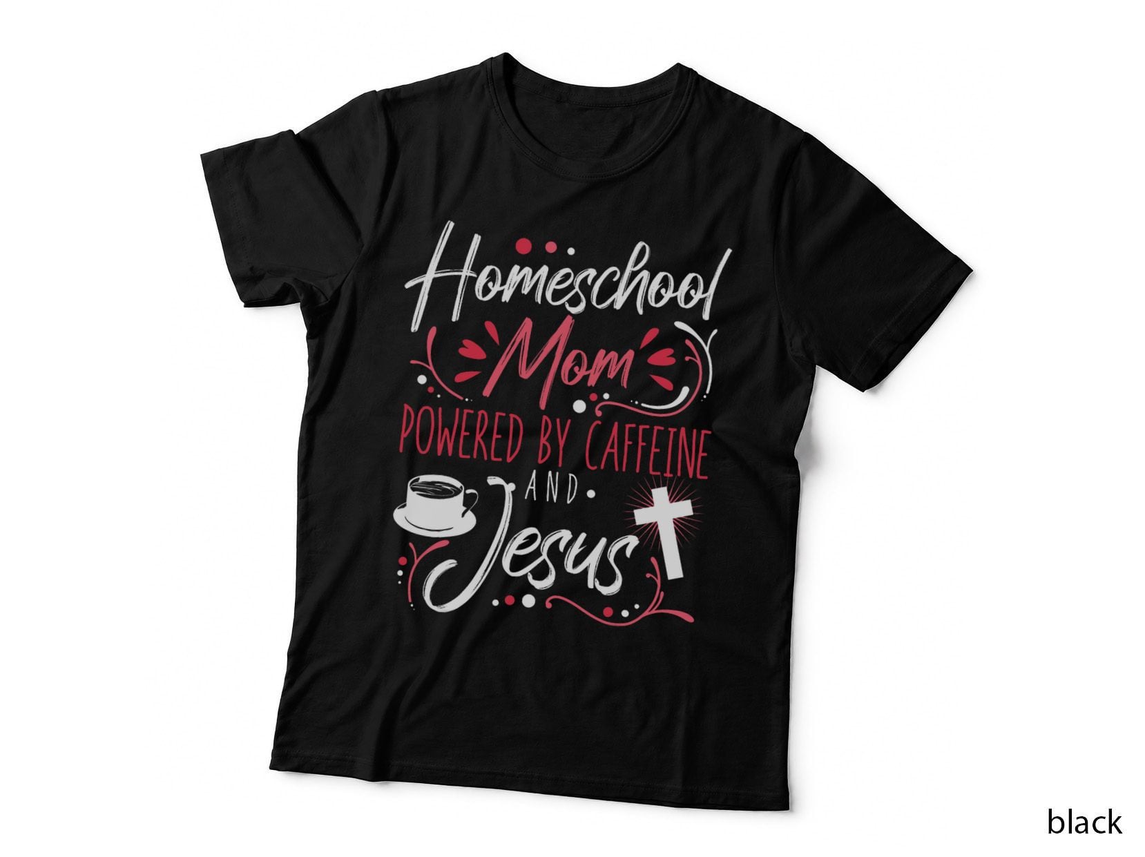 Homeschool Mom Caffeine & Jesus Coffee Lover Teacher Mom T-Shirt