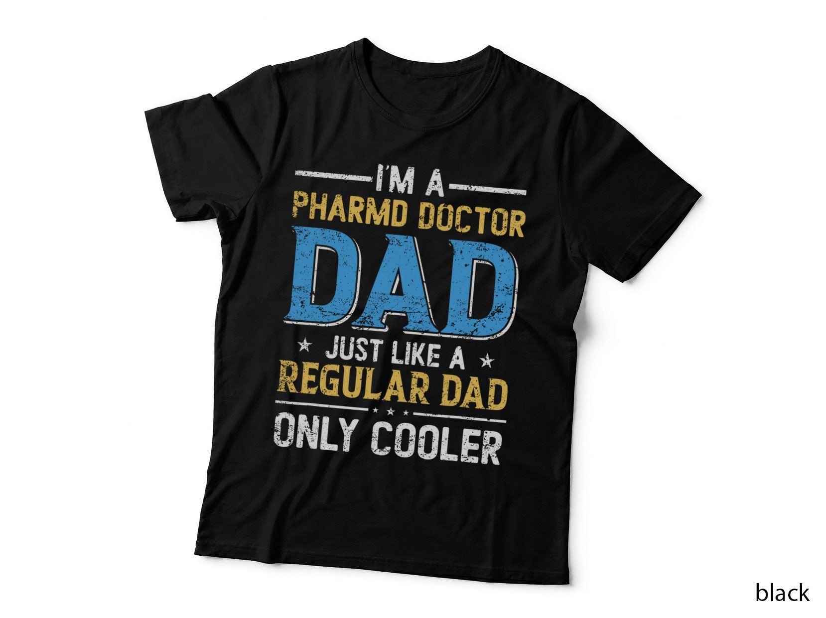 I'm a Pharmd Doctor Dad Just Like a Regular Dad Fathers Day T-Shirt