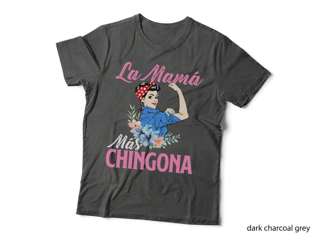 La Mamá Más Chingona - Floral Mama Latina Mom Mother's Day T-Shirt