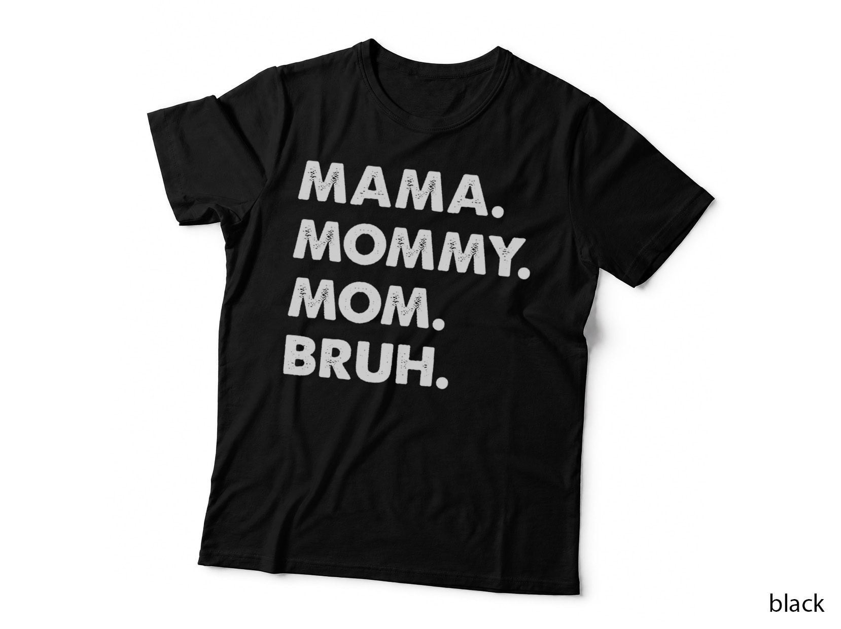 Mama Mommy Mom Bruh Mommy and Me Mom Funny T-Shirt