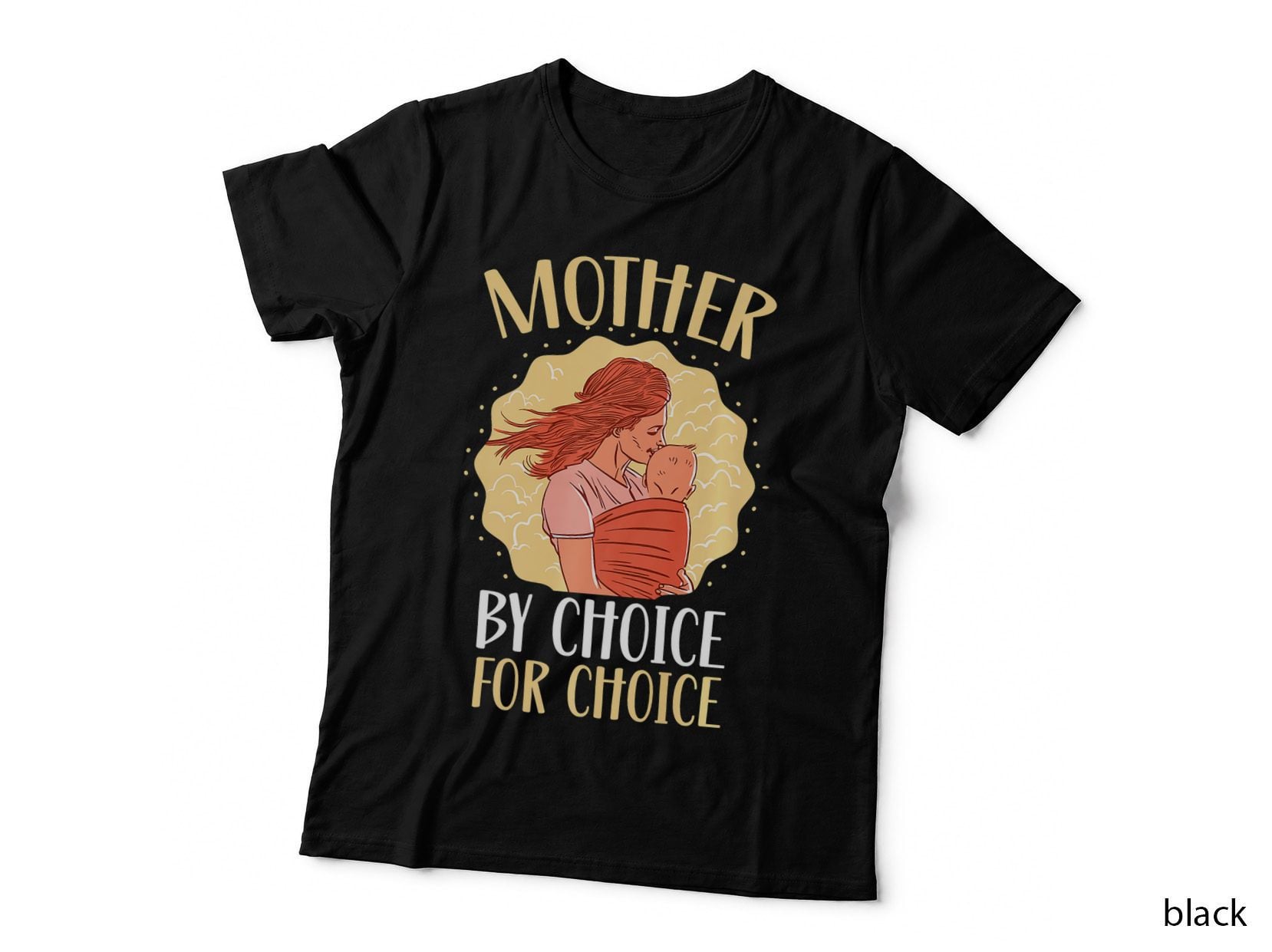 Mother by Choice for Choice Pro Choice Feminist Feminism Mom, T-Shirt