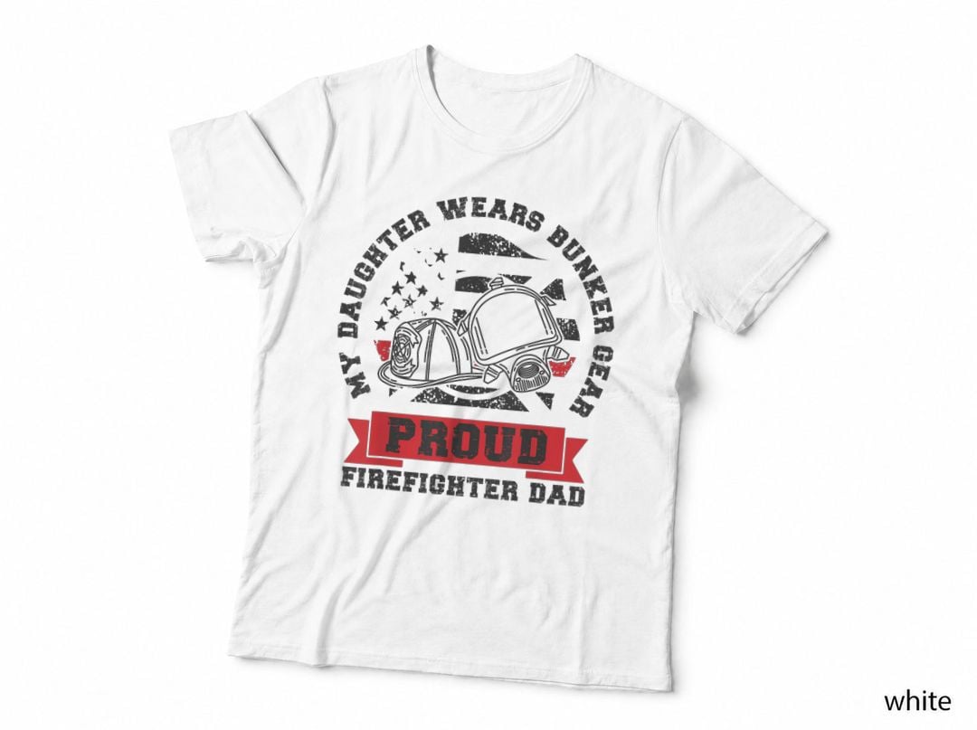 My Daughter Proud Fire Dad of a Firefighter T-Shirt