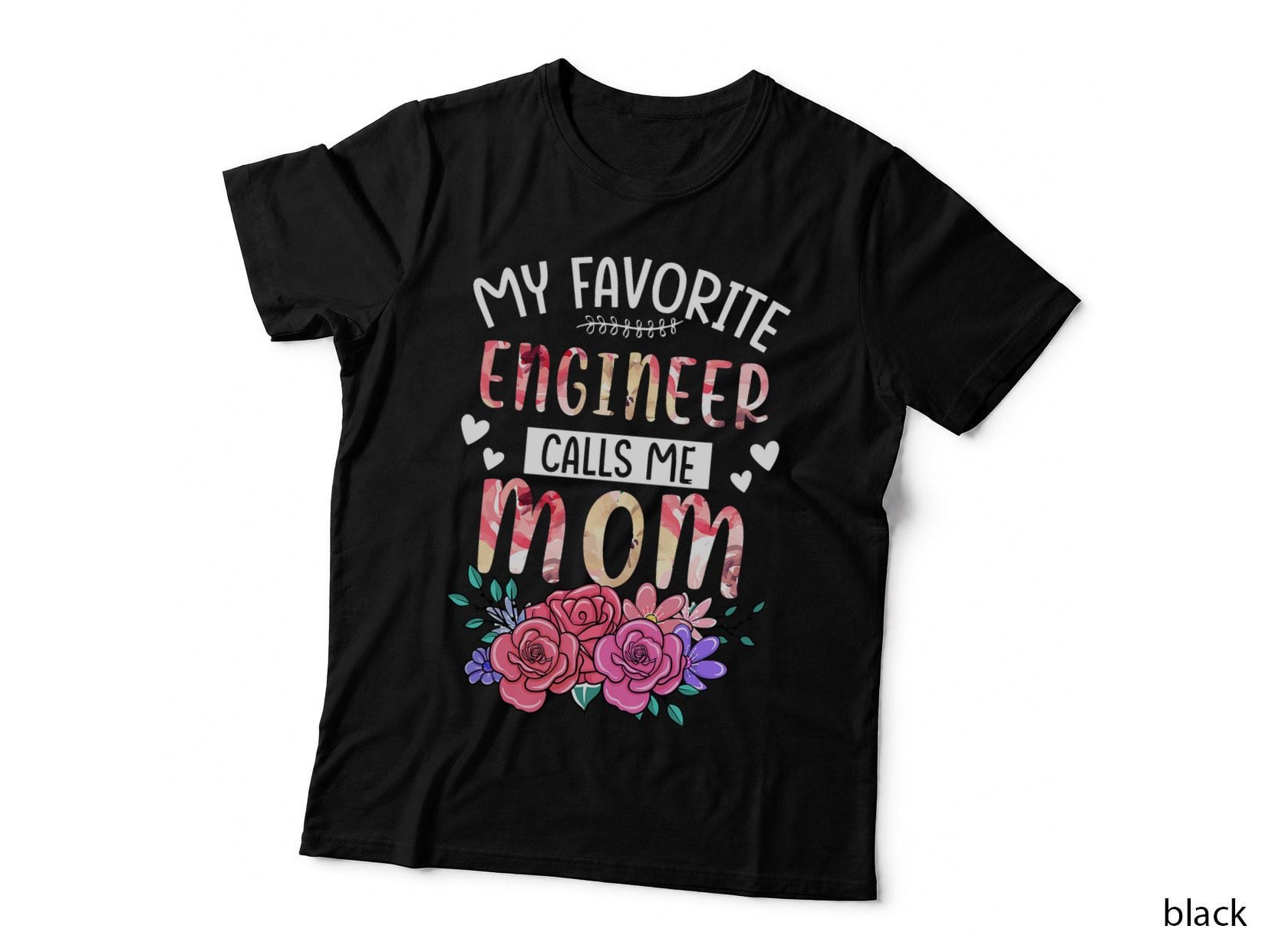 My Favorite Engineer Call Me Mom Happy Mother's Day Costume T-Shirt