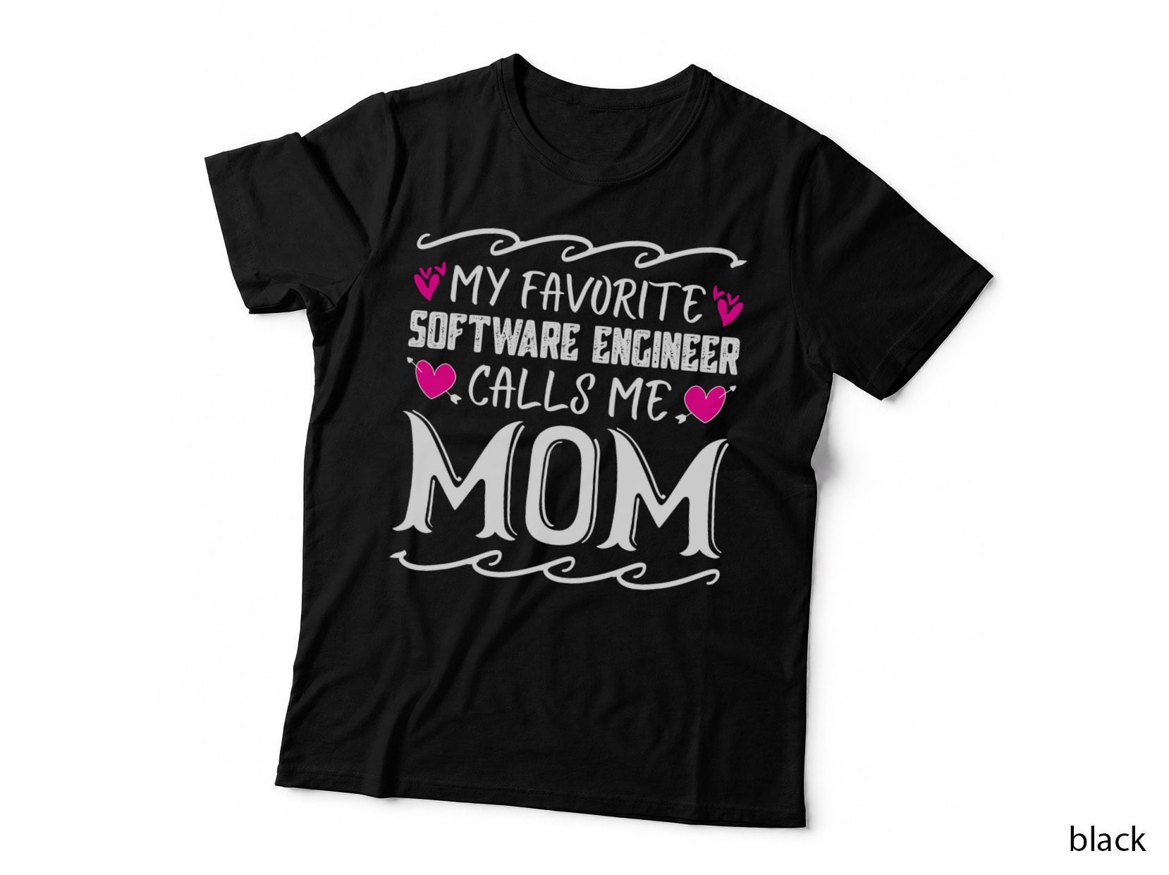 My Favorite Software Engineer Calls Me Mom Funny Mothers Day T-Shirt