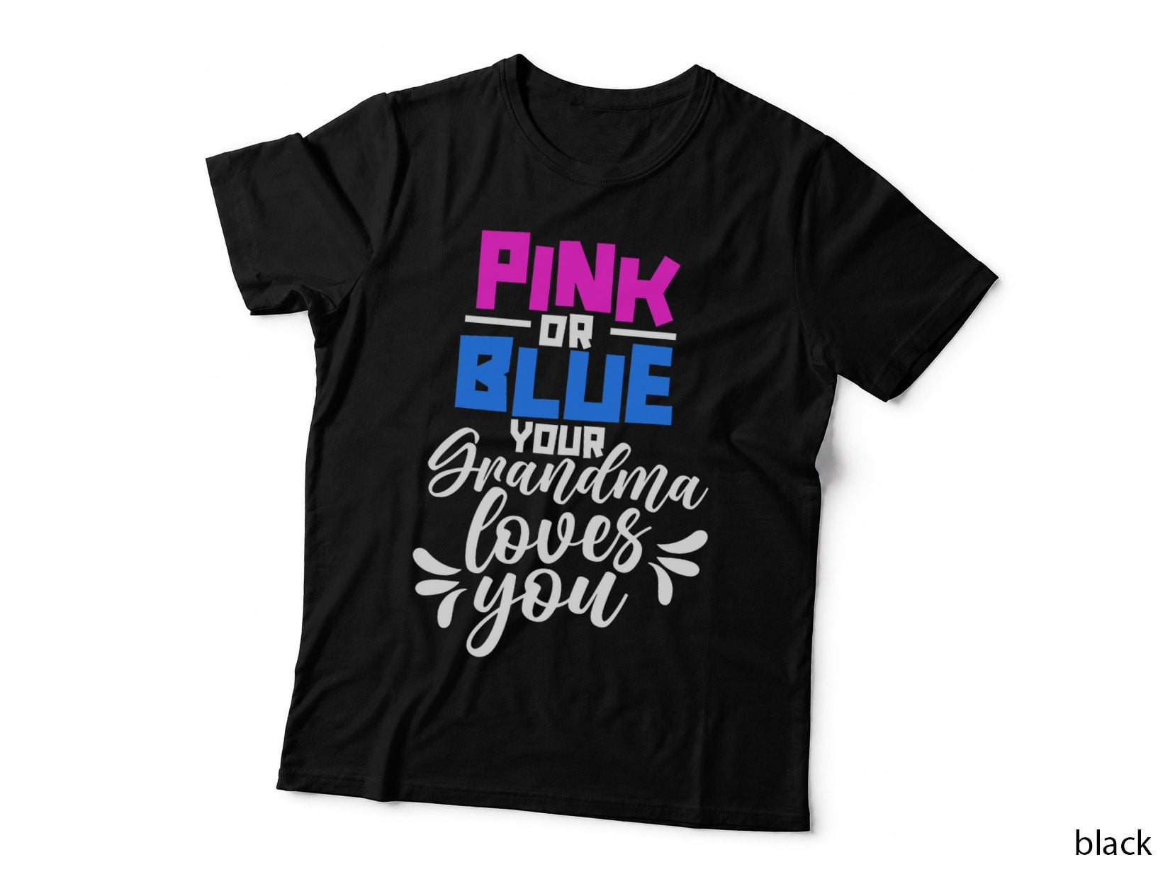 Pink or Blue Your Grandma Loves You Pregnancy Gender Reveal T-Shirt