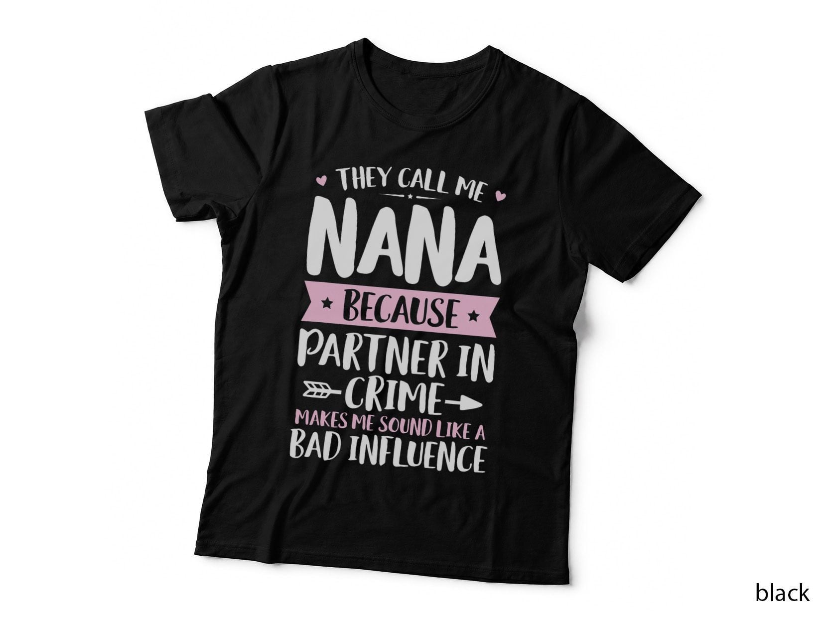 They Call Me Nana Because Partner in Crime Funny Mothers Day T-Shirt