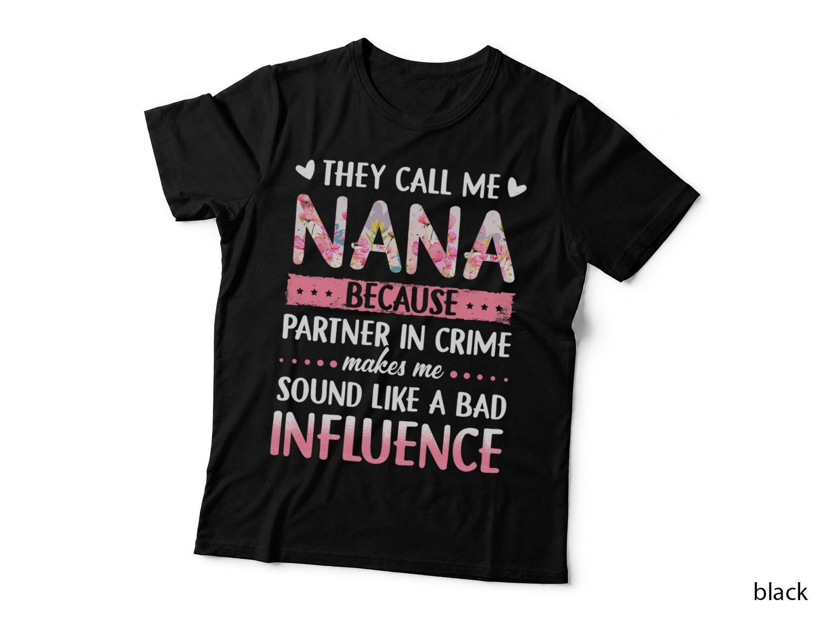 They Call Me Nana Because Partner in Crime T-Shirt