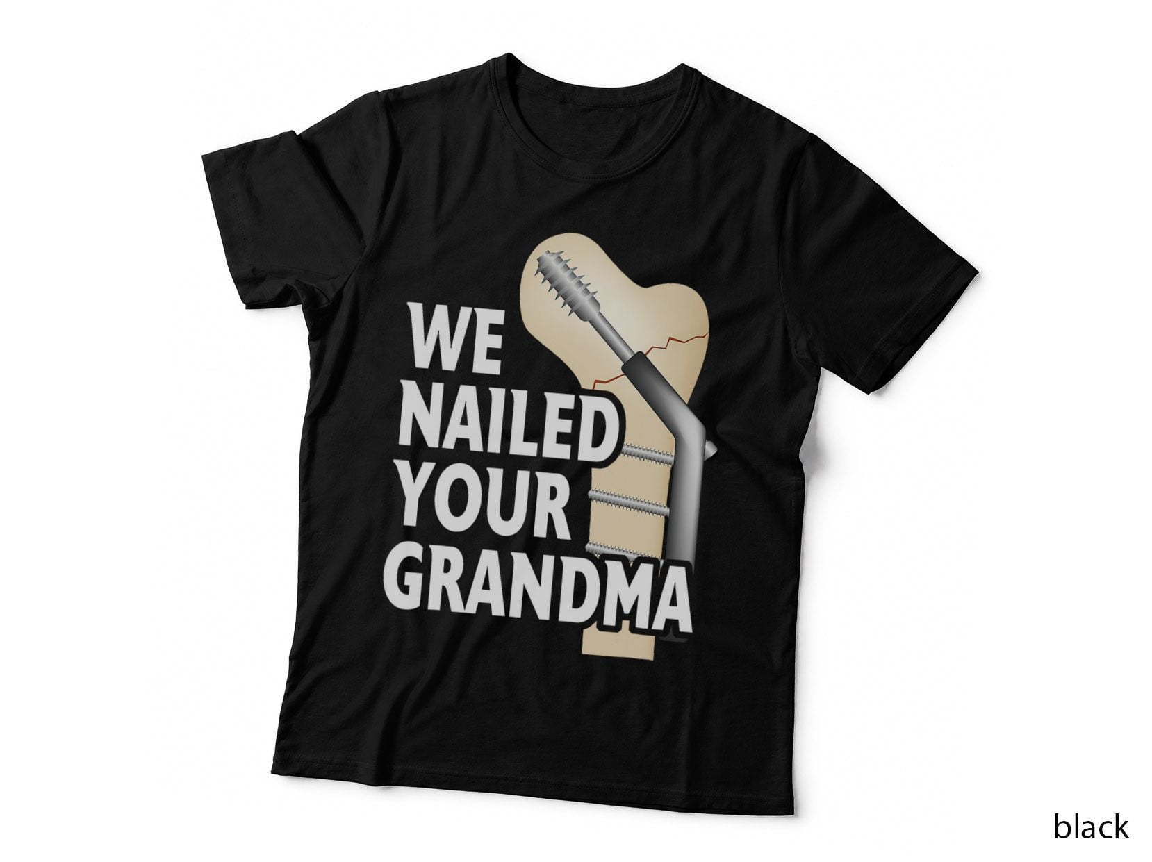 We Nailed Your Grandma Scrub Life Nurse Doctor Medical T-Shirt