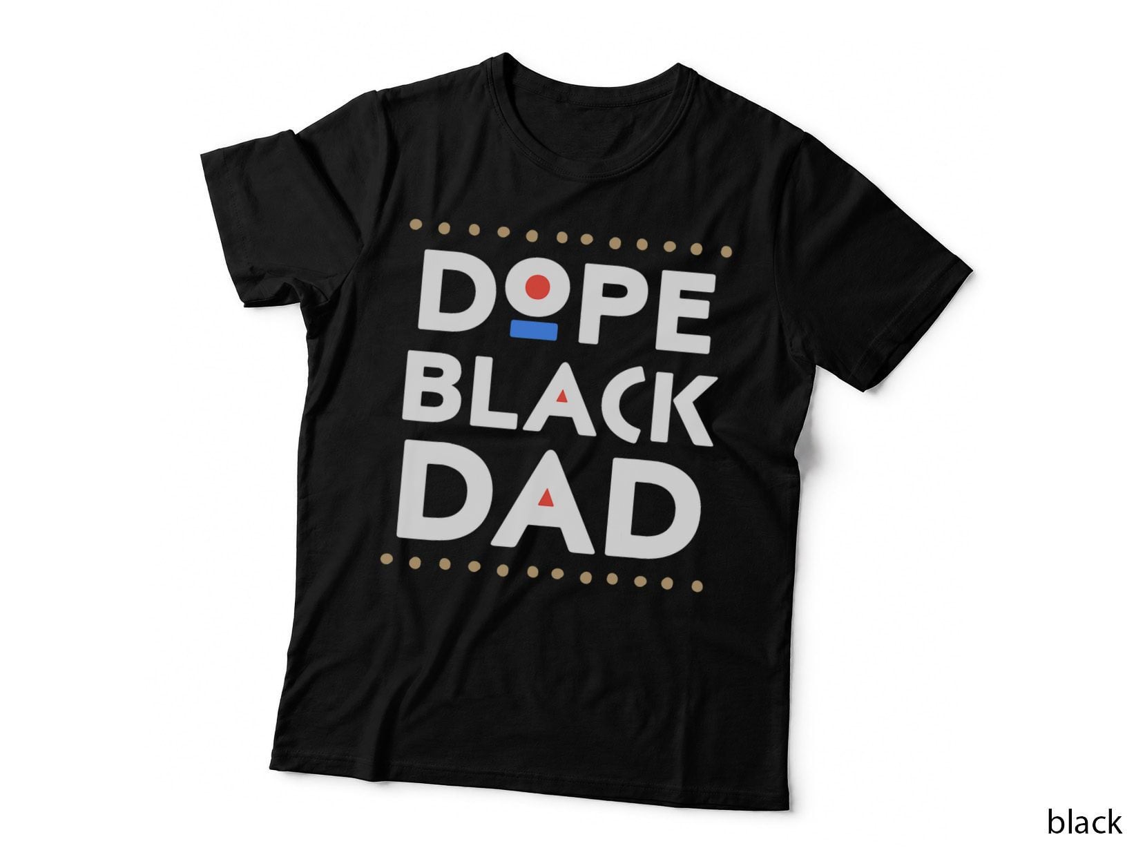 Dope Black Dad African Pride Black History Month 2021 Father T-Shirt