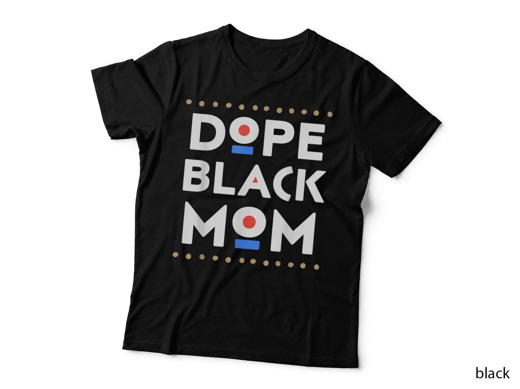 Dope Black Mom African Pride History Month 2021 Melanin T-Shirt