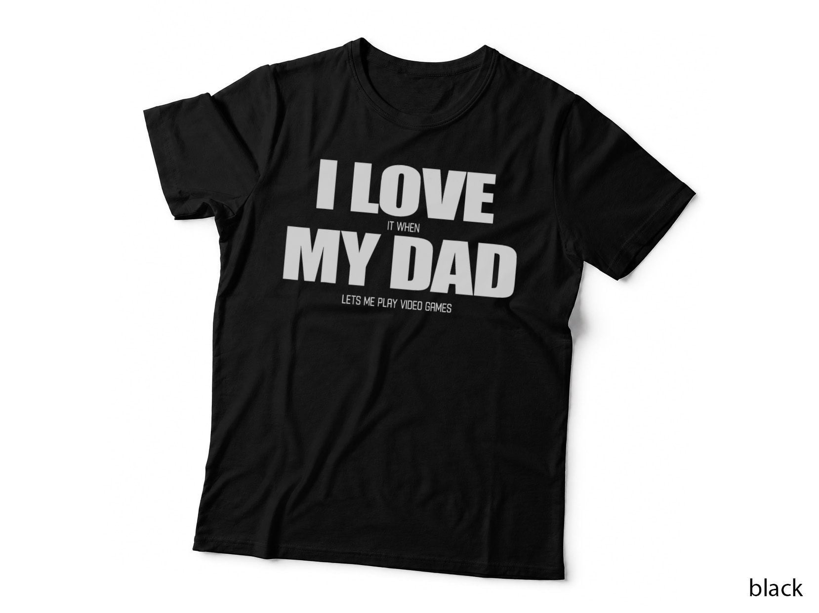 I Love It When My Dad Lets Me Play Video Game T-Shirt