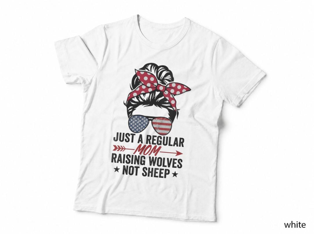 Just a Regular Mom Raising Wolves Not Sheep - Messy Bun T-Shirt