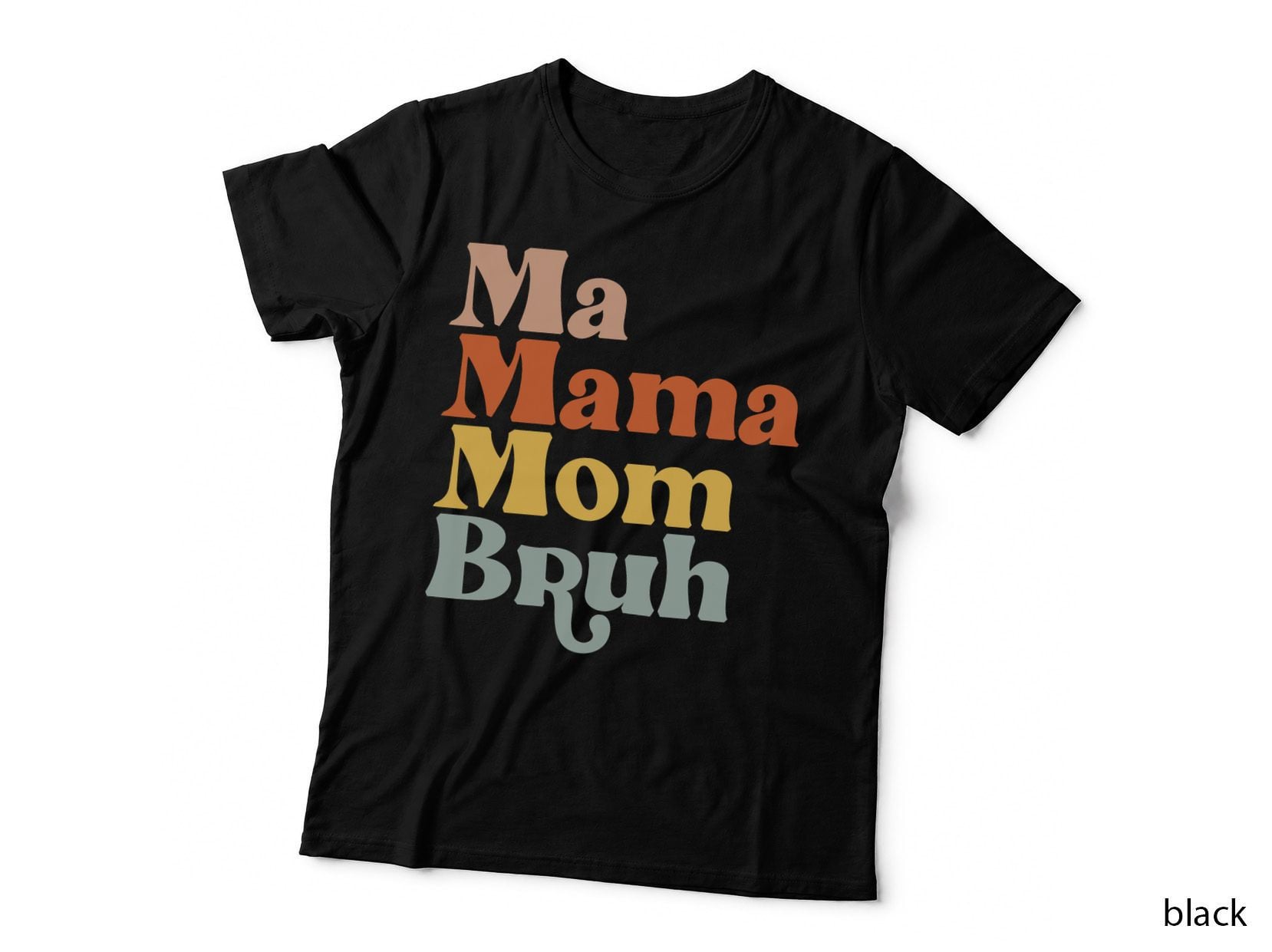 Ma Mama Mom Bruh Mor Mommy T-Shirt