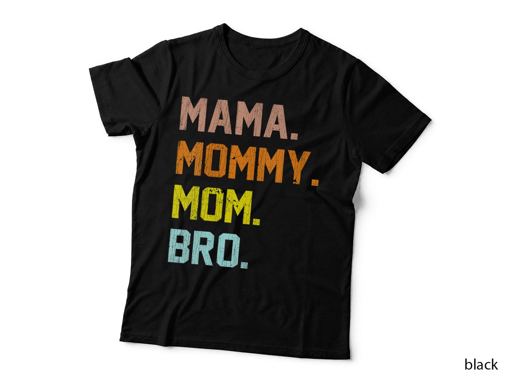 Mama Mommy Mom Bro Mothers Day, Family Gift T-Shirt