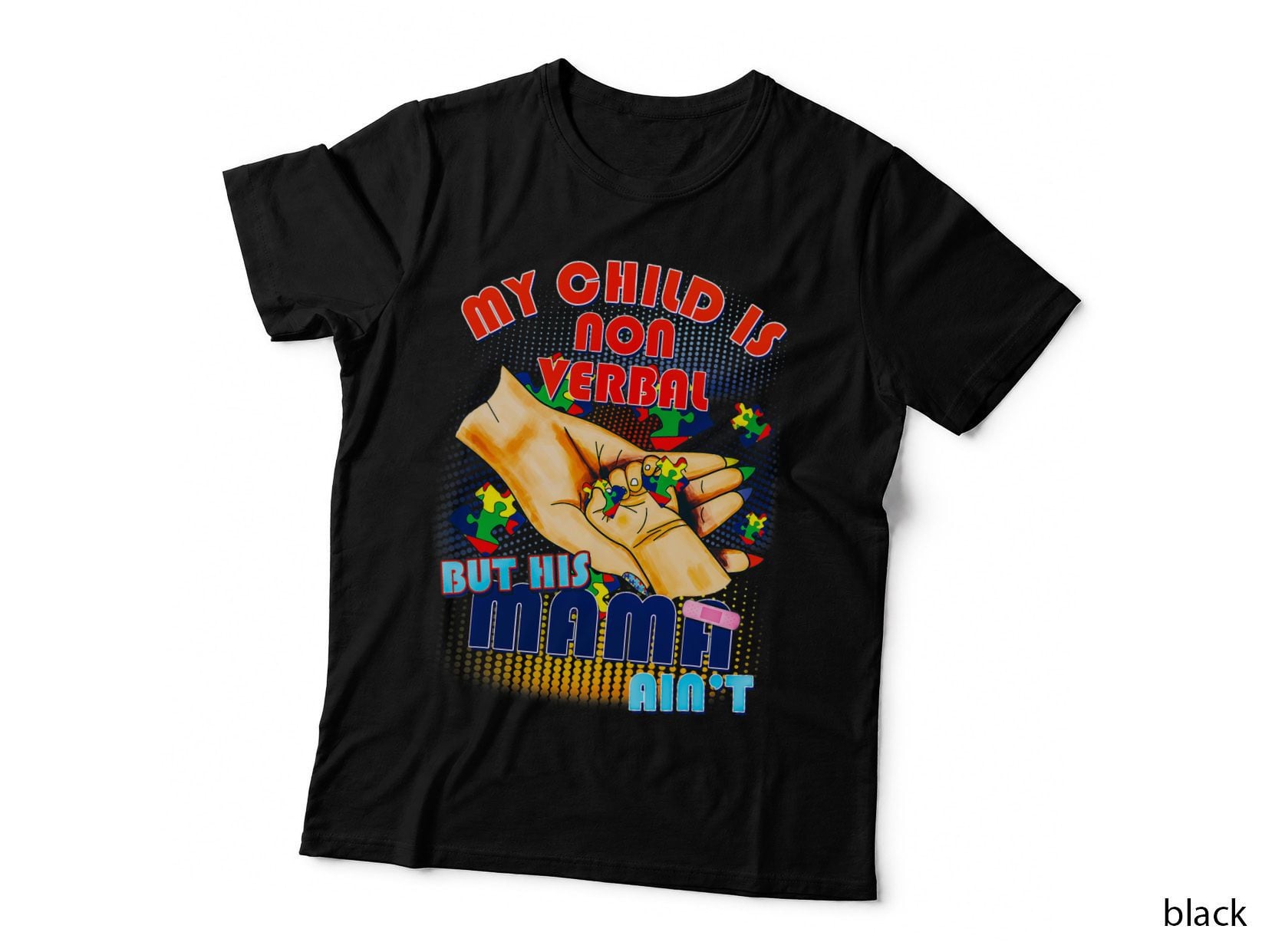My Child Is Non Verbal but His Mama Ain't Autism T-Shirt