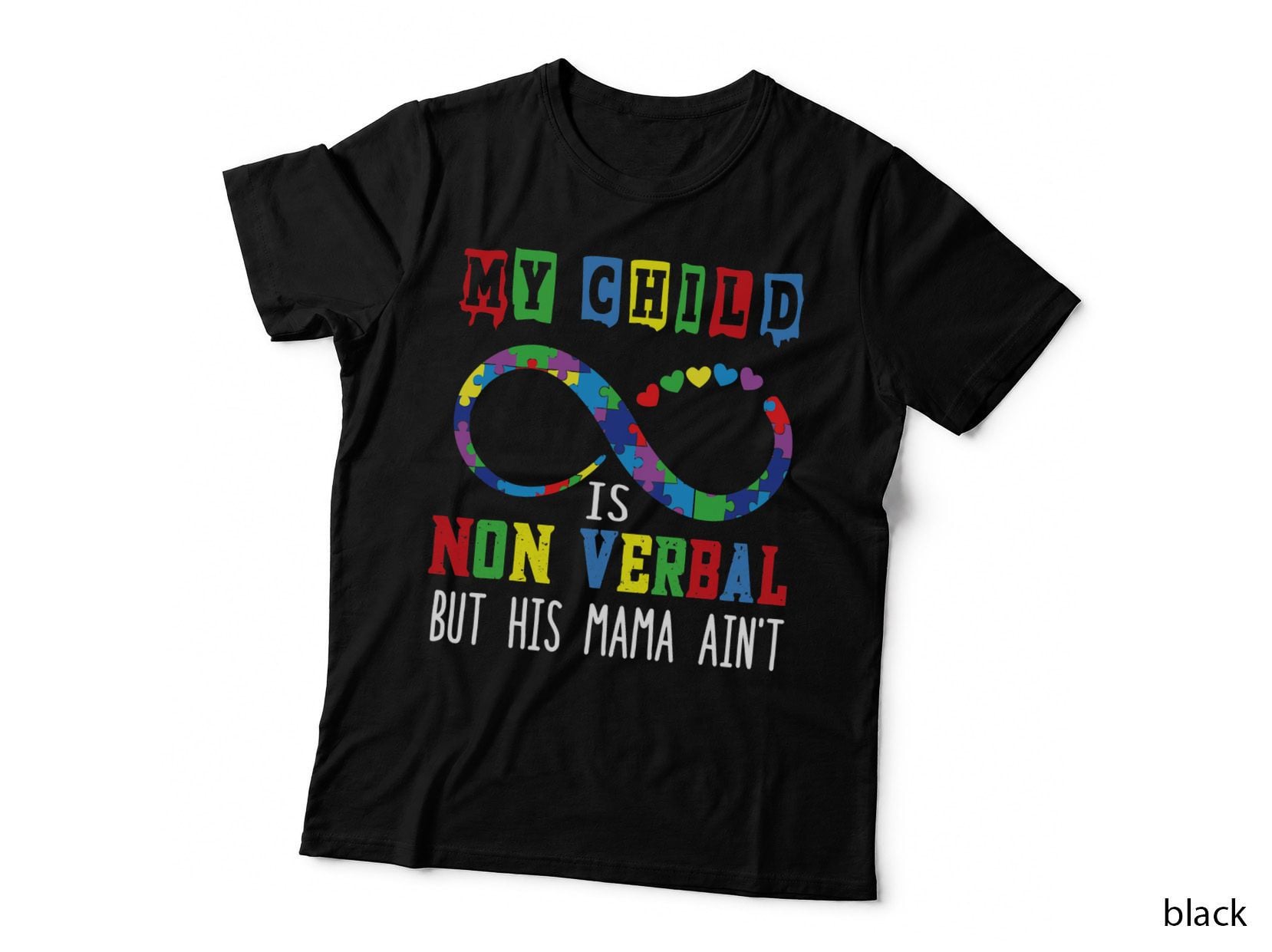 My Child Is Non-Verbal but His Mama Ain't Autism Mom T-Shirt