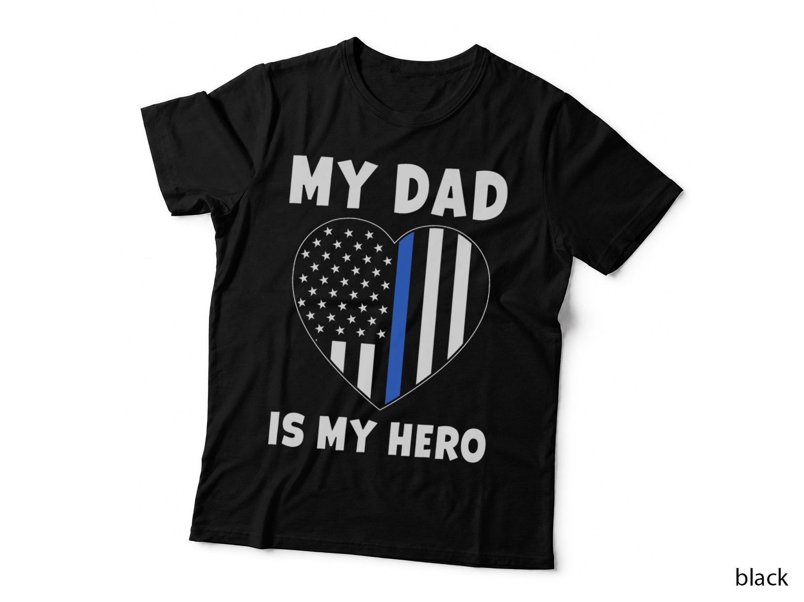 My Dad Is My Hero Police Officer Dad Blue Line Flag Heart T-Shirt