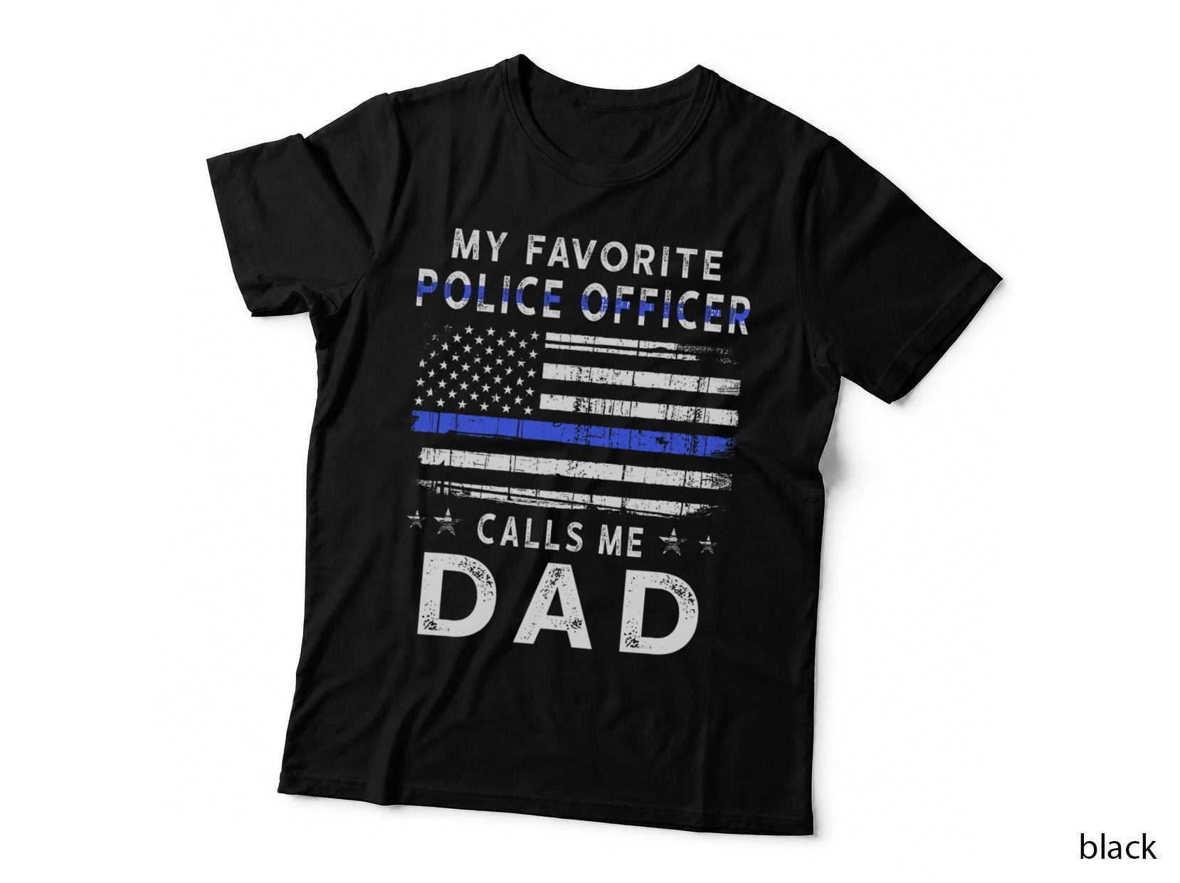 My Favorite Police Officer Calls Me Dad Father's Day T-Shirt