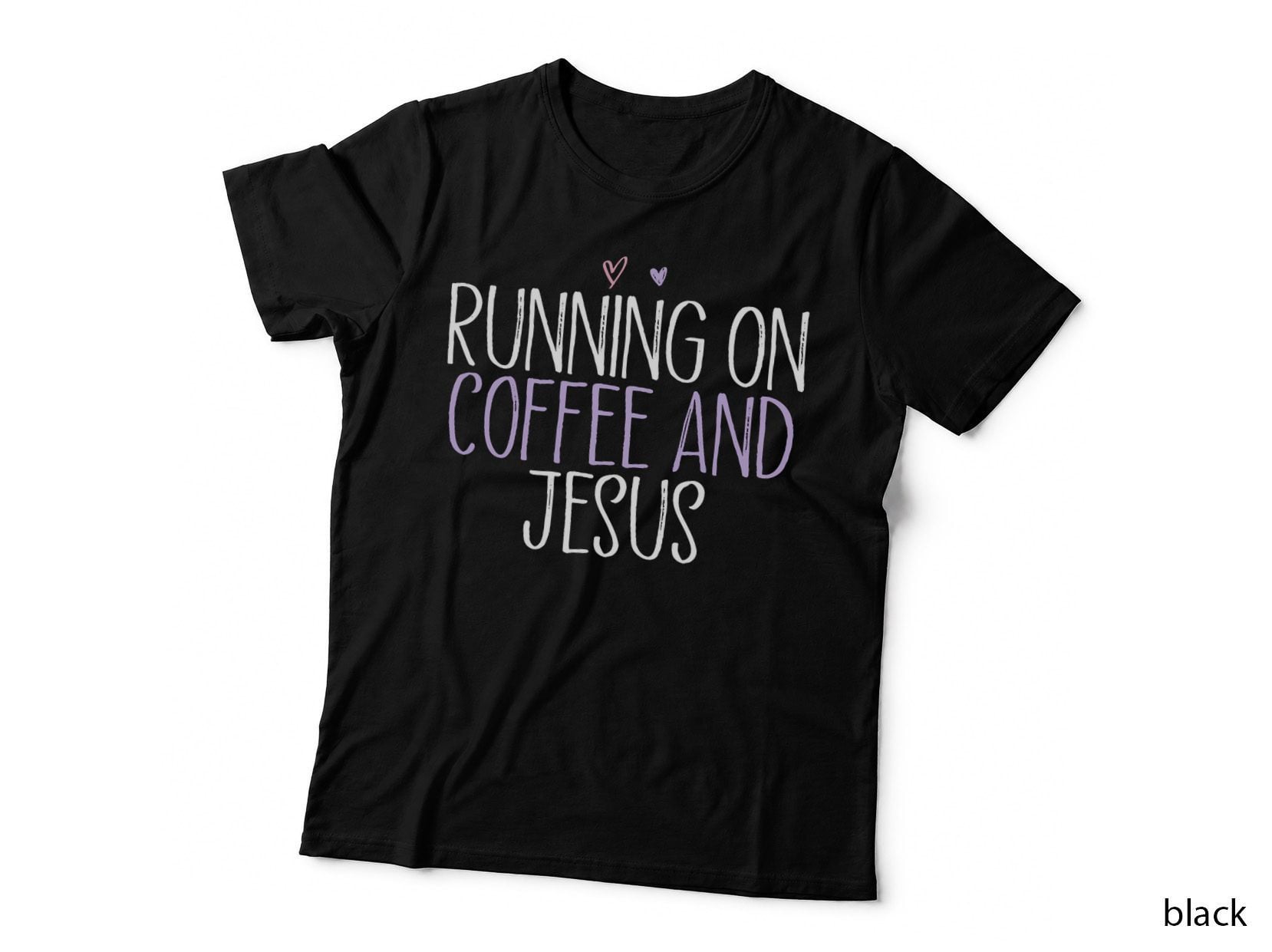 Running on Coffee and Jesus Funny Mom Cute Colored Heart T-Shirt