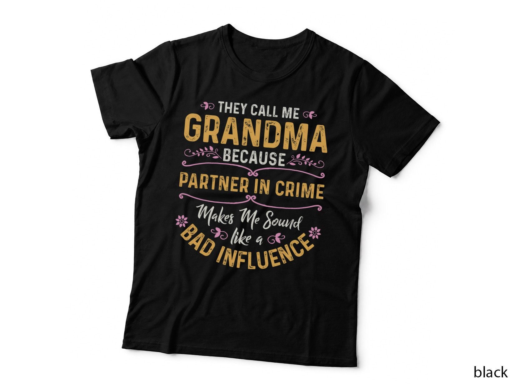 They Call Me Grandma Because Partner in Crime T-Shirt